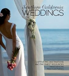 Southern California Weddings: Captivating Destinations and the Finest Resources