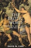 The Erotic Word: Sexuality, Spirituality, and the Bible
