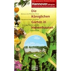 Die kompakten Insider-Guides Hannover & Region. Die K�niglichen G�rten in Herrenhausen