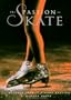 The Passion to Skate: An Intimate View of Figure Skating