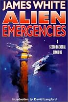 Alien Emergencies: A Sector General Omnibus