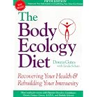 The Body Ecology Diet: Recovering Your Health and Rebuilding Your Immunity by Donna Gates and Linda Schatz