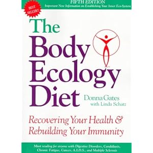 The Body Ecology Diet: Recovering Your Health and Rebuilding Your Immunity
