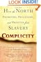 Complicity: How the North Promoted, Prolonged, and Profited from Slavery