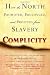 Books : Complicity: How the North Promoted, Prolonged, and Profited from Slavery