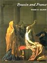 Poussin and France: Painting, Humanism, and the Politics of Style