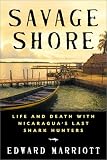 Savage Shore: Life and Death with Nicaragua's Last Shark Hunters