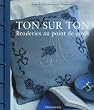 Ton sur ton : Broderies au point de croix