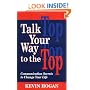 Talk Your Way to the Top: Communication Secrets to Change Your Life