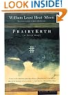 PrairyErth (A Deep Map): An Epic History of the Tallgrass Prairie Country