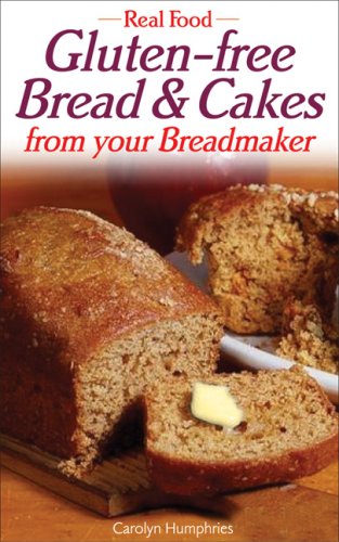 Buy Real Food: Gluten-free Bread and Cakes from Your Breadmaker online at Discounted New and Used prices. Delivered to your door with Off-The-Bookshelf.