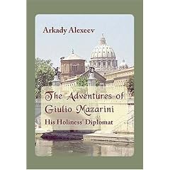The Adventures of Giulio Mazarini. His Holiness' Diplomat