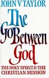 Buy : The Go-between God: Holy Spirit and the Christian Mission