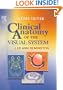 Clinical Anatomy of the Visual System, 2e