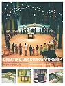Creating Uncommon Worship: Transforming the liturgy of the Eucharist
