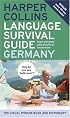 HarperCollins Language Survival Guide: Germany: The Visual Phrase Book and Dictionary (HarperCollins Language Survival Guides)