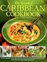 The Essential Caribbean Cookbook: 50 Classic Recipes, With Step-By-Step Photographs