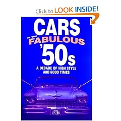 Cars of the Fabulous 50's: A Decade of High Style and Good Times (Automotive)