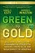 Green to Gold: How Smart Companies Use Environmental Strategy to Innovate, Create Value, and Build Competitive Advantage