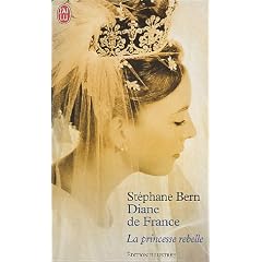 Diane de France, la princesse rebelle