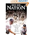 Red Sox Nation: An Unexpurgated History Of The Red Sox by Bay Street