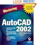Mastering AutoCAD 2002 (With CD-ROM)
