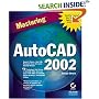 Mastering AutoCAD 2002 (With CD-ROM)