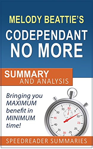 Codependent No More by Melody Beattie: An Action Steps Summary, Analysis, and Cheat Sheet