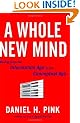 A Whole New Mind: Why Right-Brainers Will Rule the Future