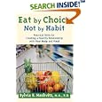 Eat by Choice, Not by Habit: Practical Skills for Creating a... by  Sylvia Haskvitz