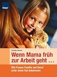 Eichner, Cornelia - Wenn Mama früh zur Arbeit geht....