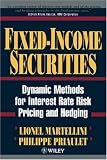 Fixed-Income Securities: Dynamic Methods for Interest Rate Risk Pricing and Hedging (Frontiers in Finance Series)