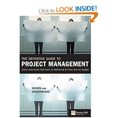 The Definitive Guide to Project Management: The Fast Track to Getting the Job Done on Time and on Budget