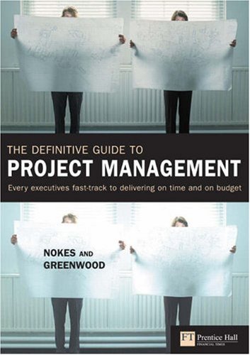 The Definitive Guide to Project Management: Every executives fast-track to delivering on time and on budget