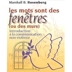 Les Mots sont des fen�tres (ou des murs). Initiation � la communication non violente