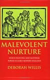 Malevolent Nurture: Witch-Hunting and Maternal Power in Early Modern England