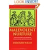 Malevolent Nurture: Witch-Hunting and Maternal Power in Early Modern England