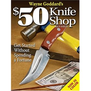 Wayne Goddard's $50 Knife Shop, Revised by Wayne Goddard