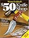 Wayne Goddard's $50 Knife Shop, Revised by Wayne Goddard ISBN 0896892956