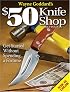 Wayne Goddard's $50 Knife Shop, Revised