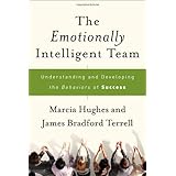 The Emotionally Intelligent Team: Understanding and Developing the Behaviors of Success