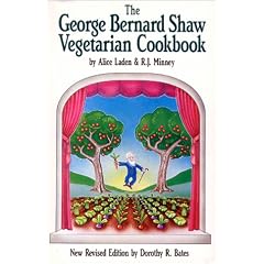 The Book Publishing Company Presents the George Bernard Shaw Vegetarian Cook Book Six Acts: Based on George Bernard Shaw's Favorite Recipes