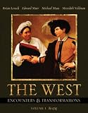 The West: Encounters & Transformations, Volume I (Chapters 1-16) (MyHistoryLab Series)