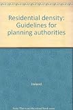 Residential density : guidelines for planning authorities