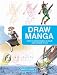 Draw Manga: Creating Manga in Your Own Unique Style