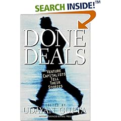 Done Deals: Venture Capitalists Tell Their Stories