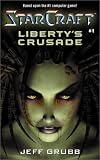 Liberty`s Crusade (StarCraft, Book 1)