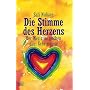 Die Stimme des Herzens: Der Weg zum gr��ten aller Geheimnisse