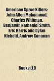 Produkt-Bild: American Spree Killers: John Allen Muhammad, Charles Whitman, Benjamin Nathaniel Smith, Eric Harris and Dylan Klebold, Andrew Cunanan