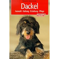Dackel. Auswahl - Haltung - Erziehung - Pflege.